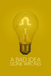 A Bad Idea Gone Wrong 2017 [Latino – Ingles] MEDIAFIRE