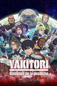 Yakitori: Soldados de la desdicha TEMPORADA 1 [Latino – Japones – Ingles] MEDIAFIRE