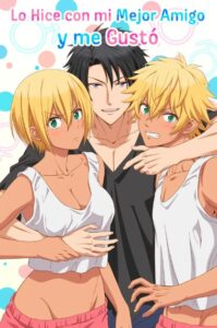 Lo hice con mi mejor amigo y me gustó TEMPORADA 1 [Latino] MEDIAFIRE